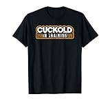 Cuckold In Training Cuck Sexy Kink Fetish FemDom Dominatrix T-Shirt