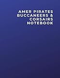 AMERPIRATESBUCCANEERS&CORSAIRS NOTEBOOK: AMERPIRATESBUCCANEERS&CORSAIRS Notebook | Diary | Log | Journal