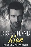 Right Hand Man: A steamy romance you won't want to miss (English Bad Boys Series, Band 3)
