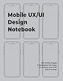 Mobile UX/UI Design Notebook: Mobile Wireframe Sketchpad User Interface Experience Application Development Note Book Developers App Mock Ups. 8.5 x 11 Inches With 120 Pages.