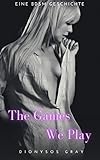 The Games We Play: Eine BDSM Geschichte