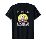 E Bike Lächeln Statt Hecheln E-Bike Elektrorad T-Shirt
