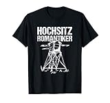 Herren Jäger Geschenk zum Geburtstag I Hochsitzromantiker Ansitz T-Shirt