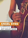 Angel Eyes im Stil von 'Jeff Healey Band'