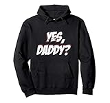 Yes Daddy BDSM Sexy Kinky Sub Dom Submissive Fetish DDLG Pullover Hoodie