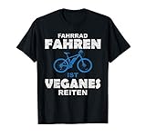 Fahrrad Fahren ist veganes Reiten | Shirt für Fahrrad Fahrer