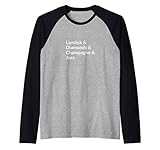 Lipstick & Diamonds & Champagne & Jazz. Raglan