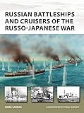Russian Battleships and Cruisers of the Russo-Japanese War (New Vanguard, Band 275)