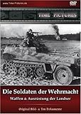 Die Soldaten der Wehrmacht - Waffen & Ausrüstung der Landser - Original Bild- & Ton Dokumente