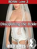 Disciplining the Bride (BDSM Love 2) (English Edition)
