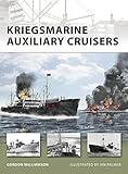 Kriegsmarine Auxiliary Cruisers (New Vanguard, Band 156)