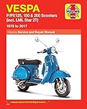 Vespa P/PX125, 150 & 200 Scooters (incl. LML Star 2T) (78-17): (incl. LML Star 2t) 1978 to 2017 (Haynes Service & Repair Manual)