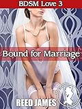 Bound for Marriage (BDSM Love 3) (English Edition)