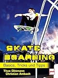 Skateboarding: Basics, Tricks und Tipps
