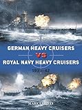 German Heavy Cruisers vs Royal Navy Heavy Cruisers: 1939–42 (Duel) (English Edition)