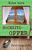 Hochsitzopfer: Erster Fall der Huber Franzi (Provinzkrimi)