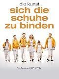 Die Kunst sich die Schuhe zu binden [dt./OV]