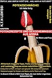Potenzschwäche! Ich habe fertig! POTENZREZEPTE UND SEXGEHEIMNISSE AUS AFRIKA FÜR MANN UND FRAU: NIE MEHR IM BETT VERSAGEN – OHNE TABLETTEN