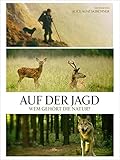 Auf der Jagd - Wem gehört die Natur?