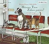 Müssen Tiere Zähne putzen?: … und 22 andere Fragen an einen Zoodirektor. Lesung ausgewählter Geschichten. Ab 8 Jahren